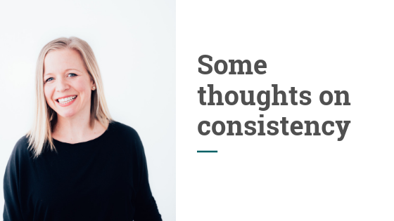 Photo of Alison with the blog title: some thoughts on consistency
