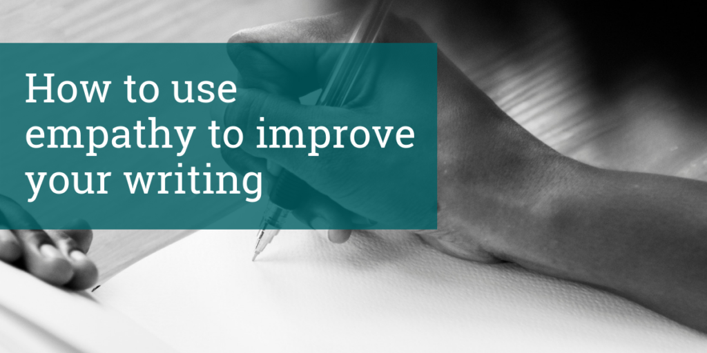 Image of a hand writing in a notebook with the blog title How to use empathy to improve your writing overlayed